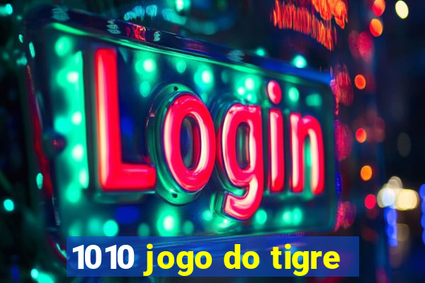 1010 jogo do tigre